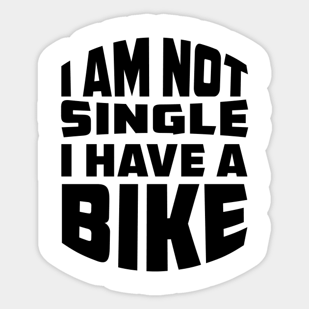 I am not single i have bike Sticker by Parisa